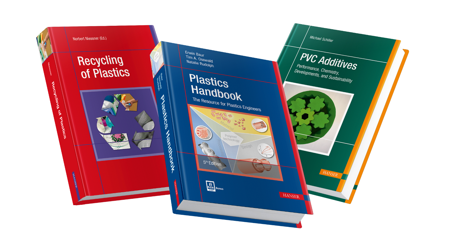 Covers of three technical books on plastics: 'Recycling of Plastics' edited by Norbert Niessner, 'Plastics Handbook' by Erwin Baur, Tim A. Osswald, and Natalie Rudolph, and 'PVC Additives' by Michael Schiller. All published by Hanser.